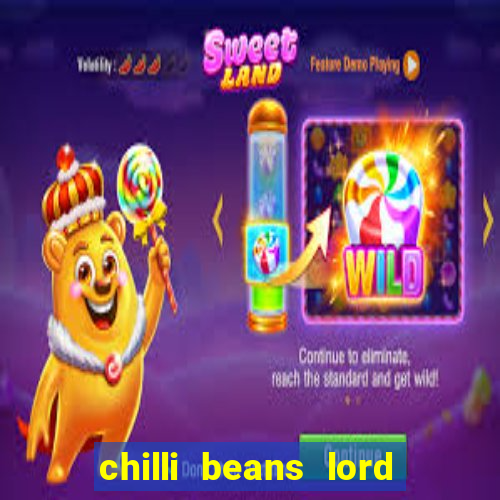 chilli beans lord of the rings